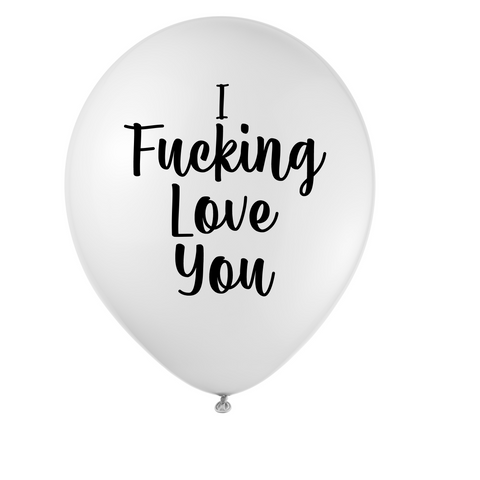 I Fucking Love You Balloon