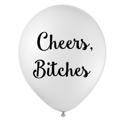 Cheers, Bitches Balloon