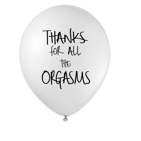 Thanks For All The Orgasms Balloon