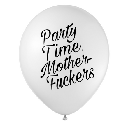 Party Time Motherfuckers Balloon