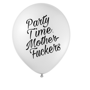 
            
                Load image into Gallery viewer, Party Time Motherfuckers Balloon
            
        