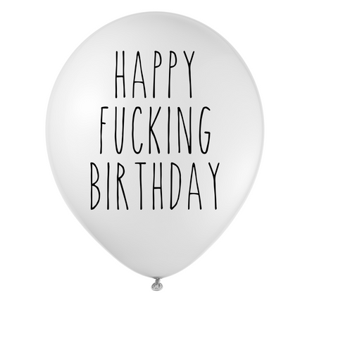 Happy Fucking Birthday Balloon