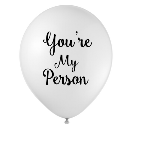 You're My Person Balloon