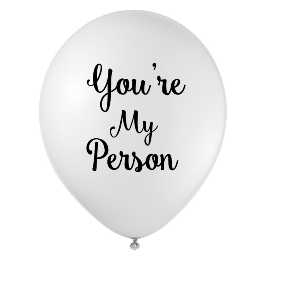 
            
                Load image into Gallery viewer, You&amp;#39;re My Person Balloon
            
        
