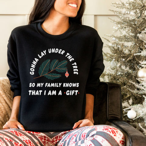 I am A GIFT Sweatshirt