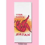 Yes Today Satan Towel