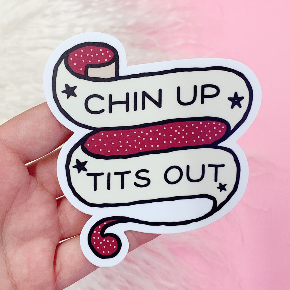 
            
                Load image into Gallery viewer, Chin Up, Tits Out Sticker
            
        