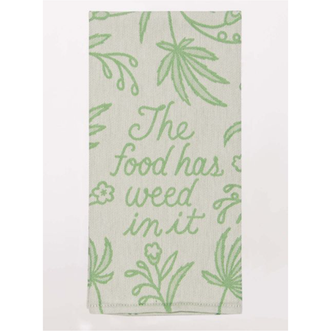 The Food Has Weed In It Kitchen Towel