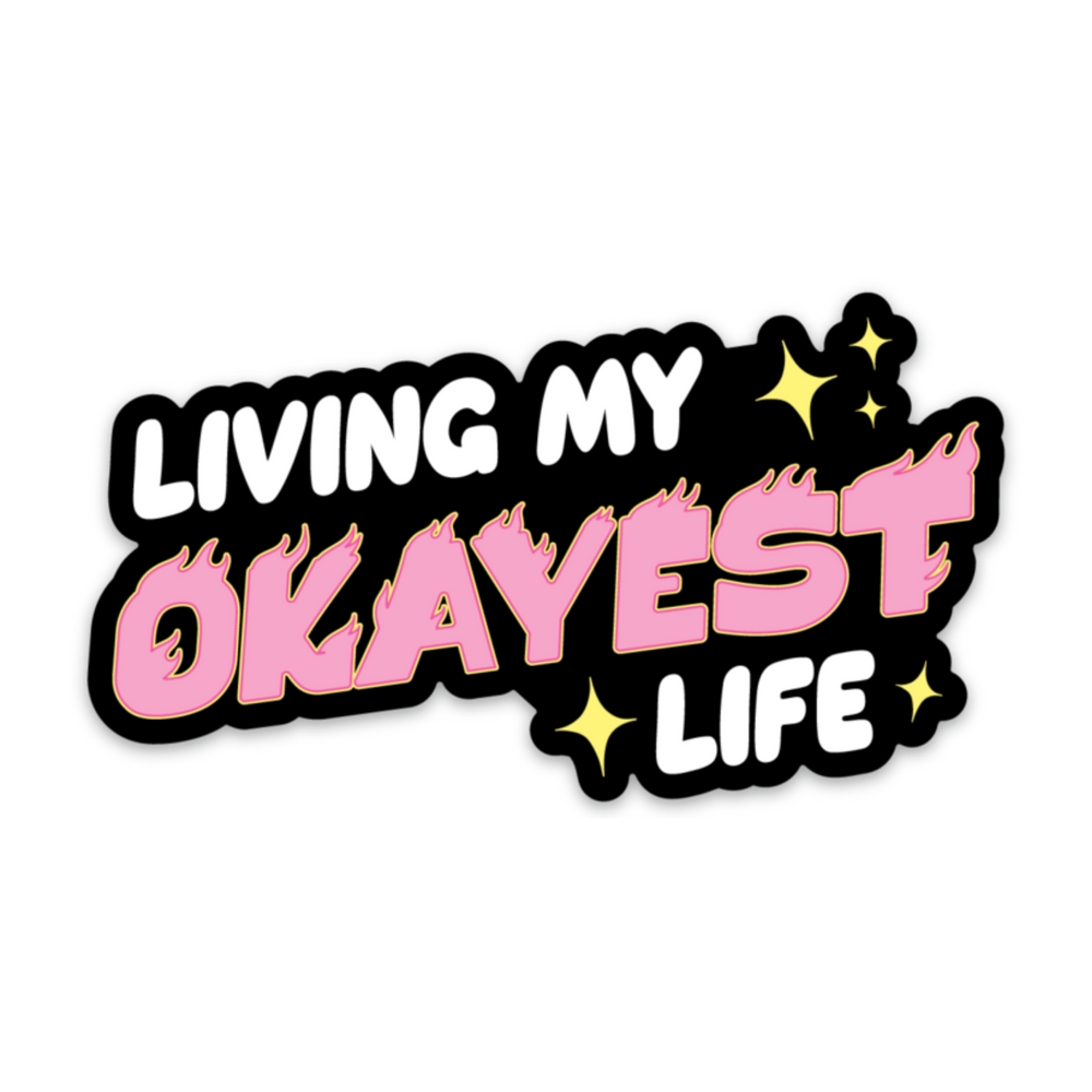 Living My Okayest Life (v. 2) Sticker