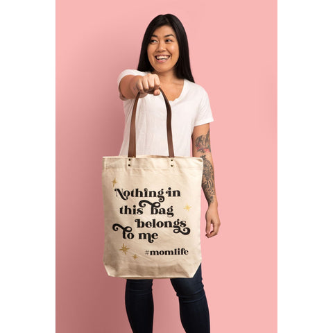 Nothing In This Bag Belongs To Me Tote Bag